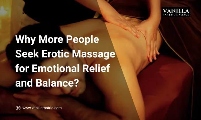 Why Erotic Massage Is Becoming Essential Self-Care in London